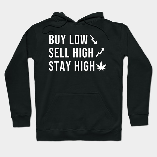 Buy low, sell high, stay high! Hoodie by wondrous